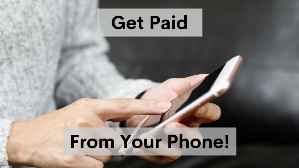 Get Paid Working From Your Phone